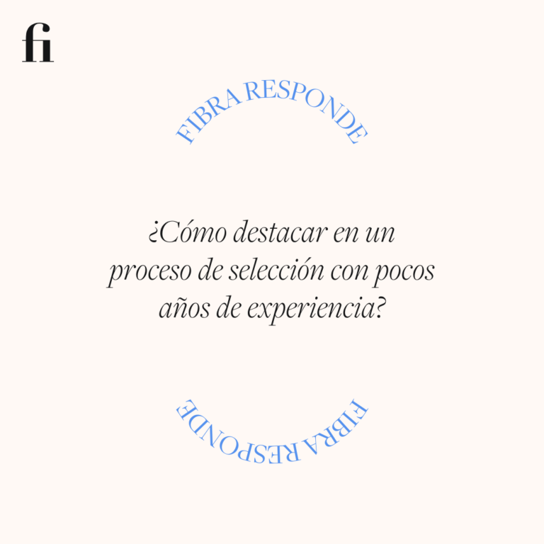 ¿Cómo destacar en un proceso de selección con pocos años de experiencia?