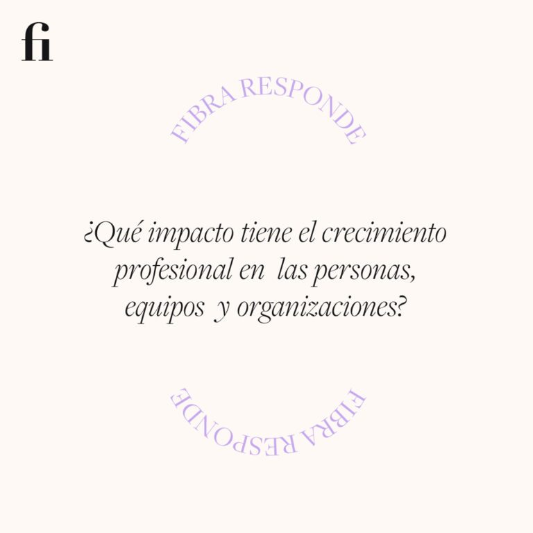 ¿Qué impacto tiene el crecimiento profesional en las personas, equipos y organizaciones?